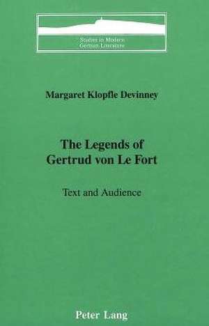 The Legends of Gertrud Von Le Fort de Margaret Klopfle Devinney