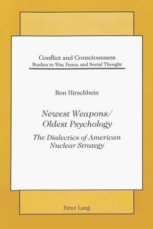 Newest Weapons / Oldest Psychology de Ron Hirschbein