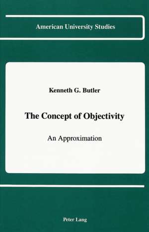 The Concept of Objectivity de Kenneth G. Butler