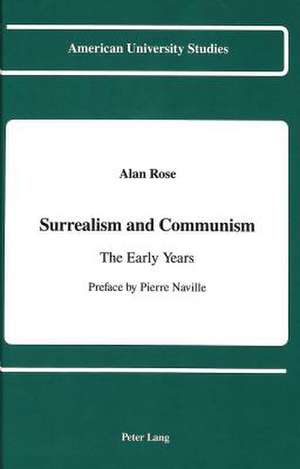 Surrealism and Communism: The Early Years de Alan Rose