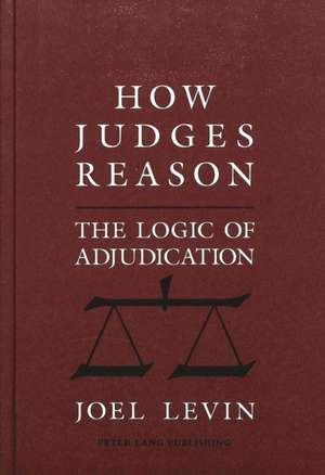 How Judges Reason de Joel Levin