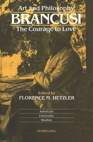 Art and Philosophy: The Courage to Love de Florence M. Hetzler