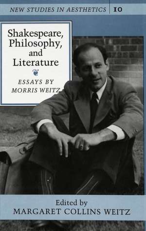 Shakespeare, Philosophy, and Literature de Morris Weitz