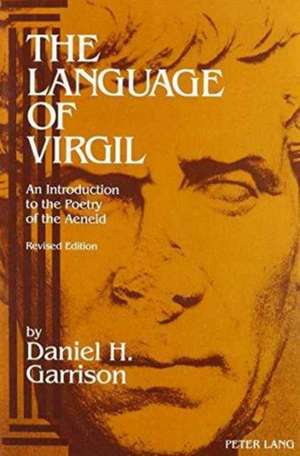 The Language of Virgil de Daniel H. Garrison