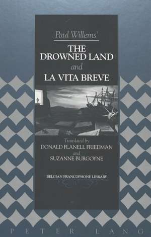 The Drowned Land and La Vita Breve de Paul Willems