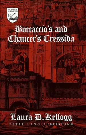 Boccaccio's and Chaucer's Cressida de Laura Dowell Kellogg