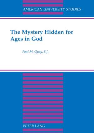 The Mystery Hidden for Ages in God de Paul M. Quay