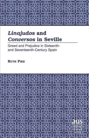 -Linajudos- And -Conversos- In Seville de Ruth Pike