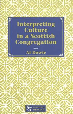 Interpreting Culture in a Scottish Congregation de Al Dowie