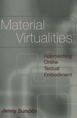 Material Virtualities de Jenny Sundén