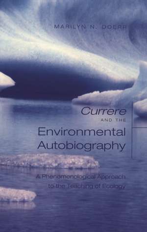 Currere and the Environmental Autobiography de Marilyn N. Doerr