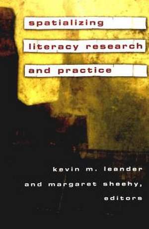 Spatializing Literacy Research and Practice de Kevin M. Leander