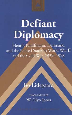 Defiant Diplomacy de Bo Lidegaard