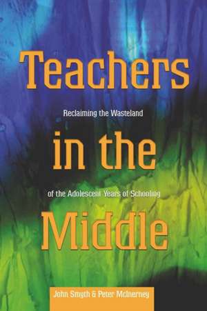 Teachers in the Middle de John Smyth