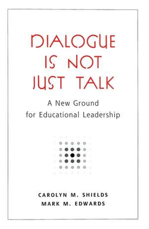 Dialogue Is Not Just Talk de Carolyn M. Shields