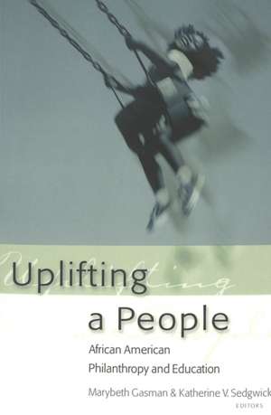 Uplifting a People de Marybeth Gasman