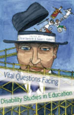 Vital Questions Facing Disability Studies in Education de Scot Danforth