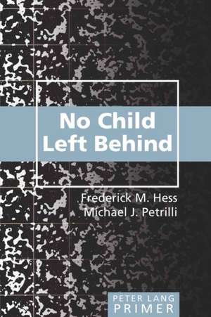 No Child Left Behind Primer de Frederick M. Hess