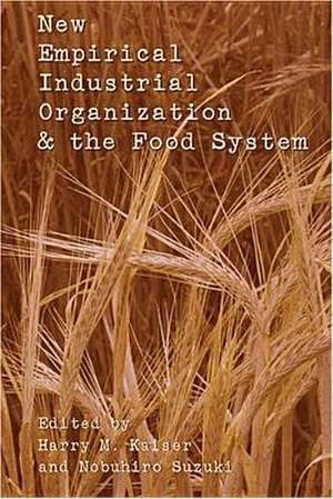 New Empirical Industrial Organization & the Food System: Touchy Subjects and Routine Practices de Harry M. Kaiser