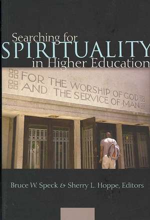 Searching for Spirituality in Higher Education de Bruce W. Speck