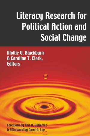 Literacy Research for Political Action and Social Change de Mollie V. Blackburn