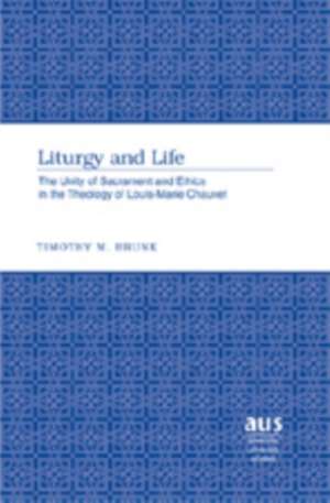 Liturgy and Life de Timothy M. Brunk