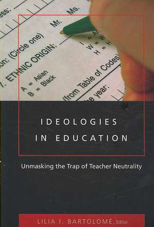 Ideologies in Education de Lilia I. Bartolomé