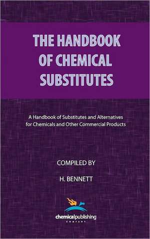 The Handbook of Chemical Substitutes de H. Bennett