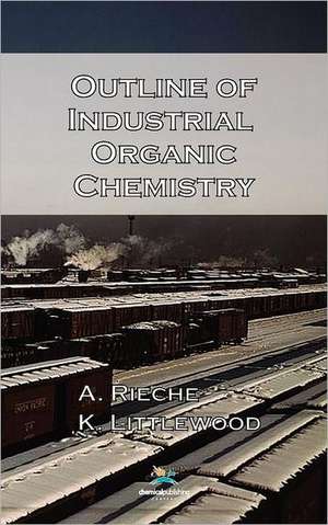 Outline of Industrial Organic Chemistry, 3rd Edition de Alfred Rieche