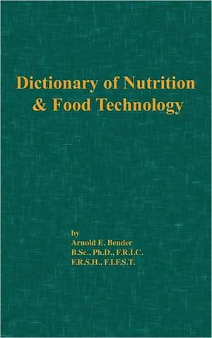 Dictionary of Nutrition and Food Technology de Arnold E. Bender