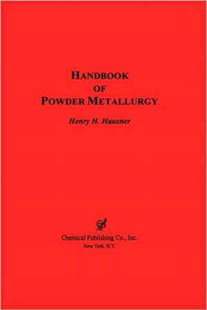 Handbook of Powder Metallurgy de Henry H. Hausner