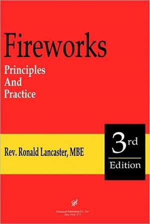 Fireworks, Principles and Practice, 3rd Edition de Ronald Lancaster