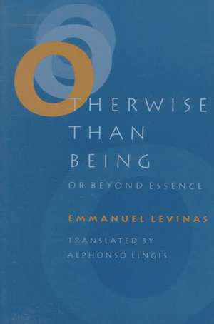 Otherwise than Being or Beyond Essence de Emmanuel Levinas