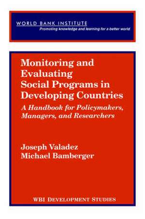 Monitoring and Evaluating Social Programs in Developing Countries de Joseph J. Valadez