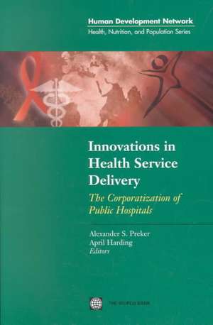 Innovations in Health Service Delivery: The Corporatization of Public Hospitals de Policy World Bank