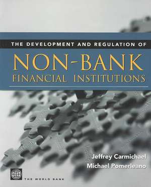 The Development and Regulation of Non-Bank Financial Institutions de Jeffrey Carmichael