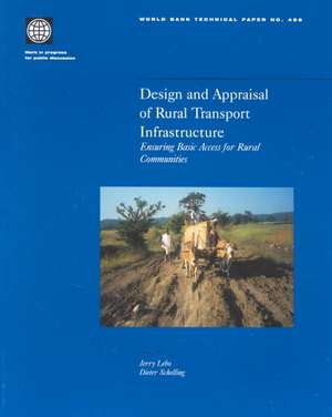 Design and Appraisal of Rural Transport Infrastructure: Ensuring Basic Access for Rural Communities de Jerry Lebo