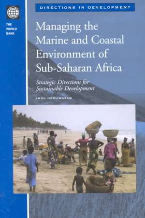 Managing the Marine and Coastal Environment of Sub-Saharan Africa: Strategic Directions de Indu Hewawasam