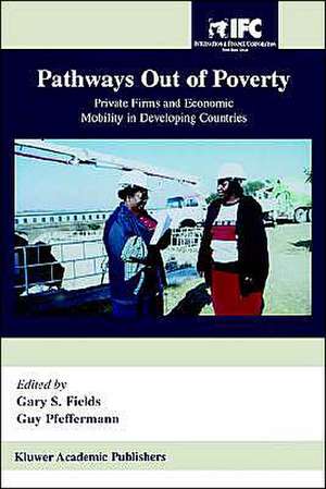 Pathways Out of Poverty: Private Firms and Economic Mobility in Developing Countries de Gary S. Fields