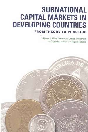 Subnational Capital Markets in Developing Countries: From Theory to Practice de Mila Freire