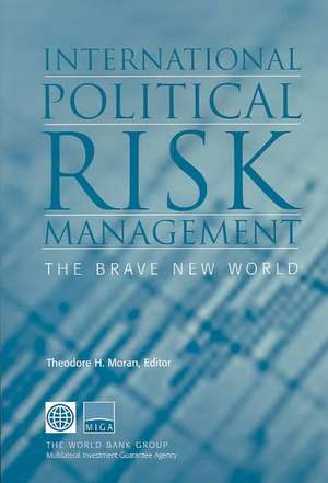 International Political Risk Management: The Brave New World de Theodore H. Moran