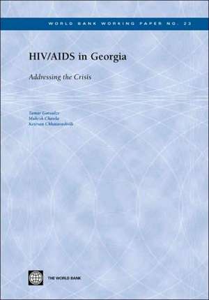 HIV/AIDS in Georgia addressing the crisis: World Bank working paper 23 World Bank 1726-5878 de Tamar Gotsadze