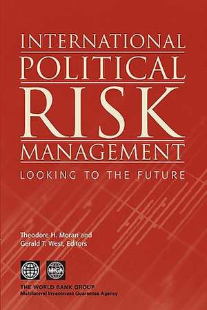 International Political Risk Management: Looking to the Future de Theodore H. Moran