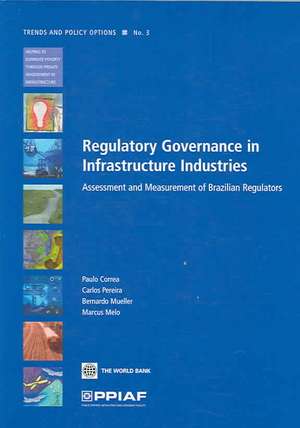 Regulatory Governance in Infrastructure Industries: Assessment and Measurement of Brazilian Regulators de Paulo Correa