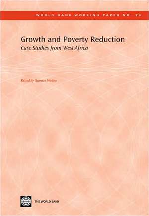 Growth and Poverty Reduction: Case Studies from West Africa de Quentin Wodon