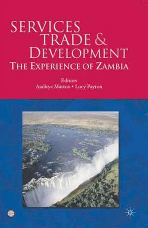 Services Trade and Development: The Experience of Zambia de Aaditya Mattoo