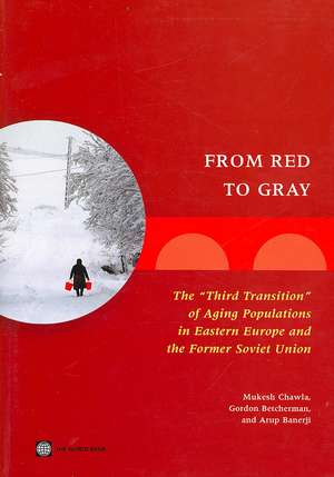 From Red to Gray: The "Third Transition" of Aging Populations in Eastern Europe and the Former Soviet Union de Mukesh Chawla