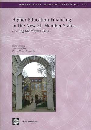 Higher Education Financing in the New EU Member States: Leveling the Playing Field de Mary Canning