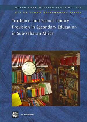 Textbooks and School Library Provision in Secondary Education in Sub-Saharan Africa de World Bank Group