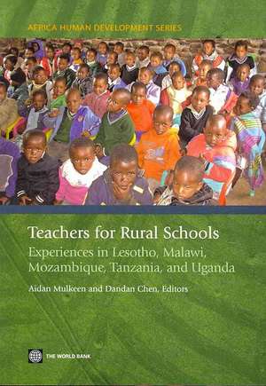 Teachers for Rural Schools: Experiences in Lesotho, Malawi, Mozambique, Tanzania, and Uganda de Aidan Mulkeen